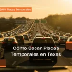 Placas Temporales en Texas: Guía Completa 2026