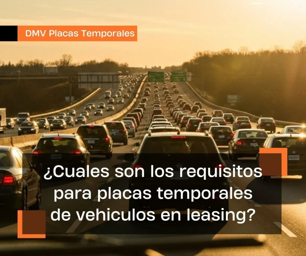 ¿Cuáles son los requisitos para placas temporales de vehículos en leasing?